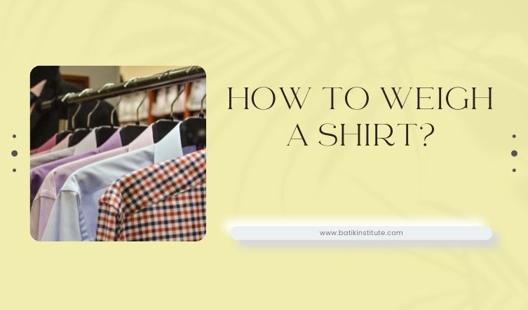 How to Weigh a Shirt