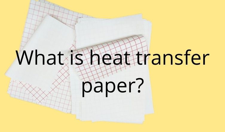 What is heat transfer paper