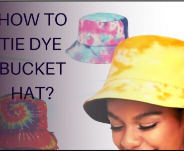 How to Tie Dye Bucket Hat