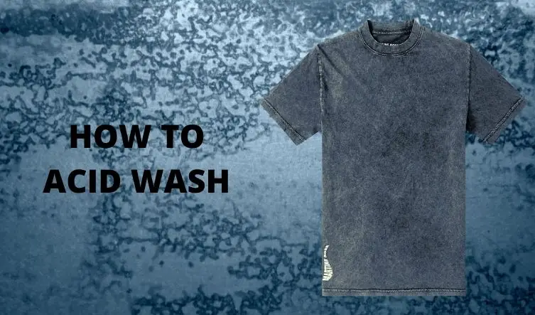 HOW TO ACID WASH