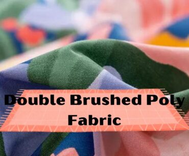 What is double brushed poly fabric