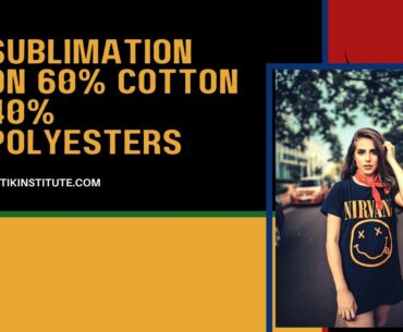 Sublimation On 60% Cotton 40% Polyesters