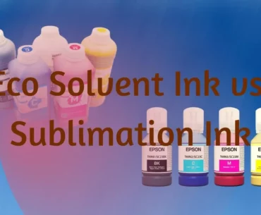 Eco Solvent Ink vs. Sublimation Ink