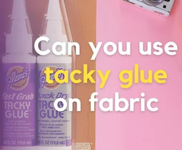 Can you use tacky glue on fabric